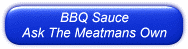 BBQ Sauces - Ask The Meatman's Own - From Ask The Meatman